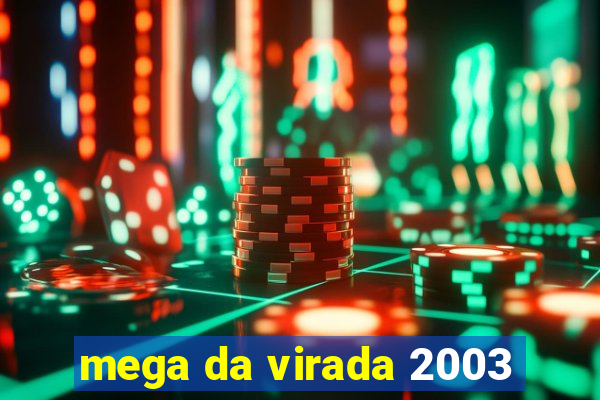 mega da virada 2003